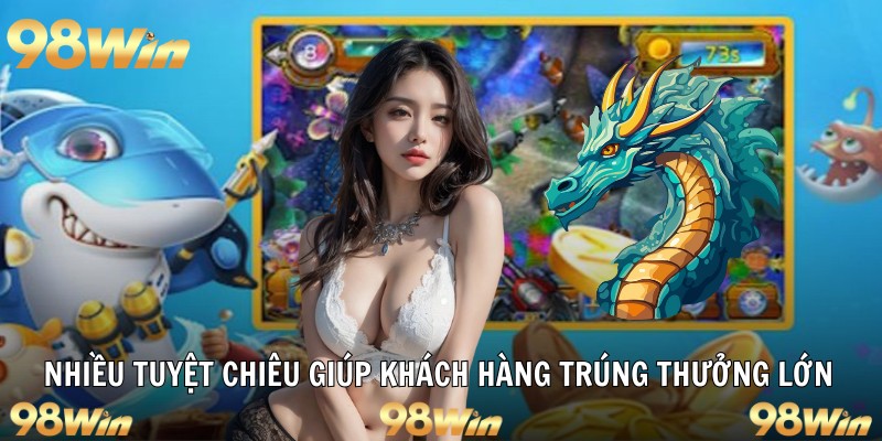 Nhiều tuyệt chiêu giúp khách hàng trúng thưởng lớn